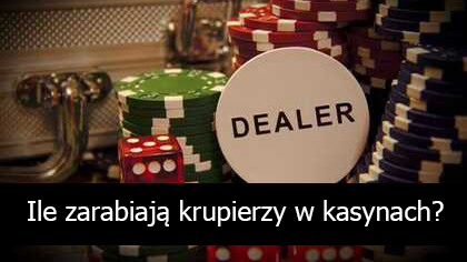 Ile zarabiają krupierzy w kasynach?